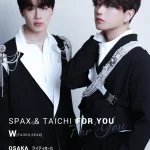 W(TAICHI,SPAX)初のデュエットコンサートW(SPAX &TAICHI) 「FOR YOU」開催決定！！6月3日(土)大阪&6月5日(月)東京