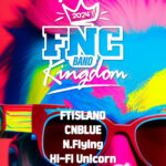 FTISLAND、CNBLUE、N.Flying、Hi-Fi Un!corn出演！FNC ENTERTAINMENT所属のバンドグループが総出演するバンドフェス「FNC BAND KINGDOM 2024」の開催が決定!!
