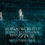 2024年6月19日(水)発売「SHINee WORLD VI [PERFECT ILLUMINATION] JAPAN FINAL LIVE in TOKYO DOME」 臨場感溢れるドローンバージョンのティザーを公開！ さらに、代々木公演から公開するライブ映像をファンが決めるアンケート企画を5月4日より実施決定！
