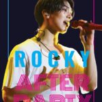 緊急決定！ -ROCKY Presents-  ROCKY’s After Party!! 6月2日（日）Veats Shibuya　にて開催決定！！