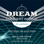 「DREAM CONCERT WORLD IN JAPAN 2024」8月10、11日ベルーナドームで開催