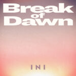 “INI” （アイエヌアイ） ⽊村柾哉 初主演映画の主題歌︕ 「Break of Dawn」のデジタル配信スタート︕