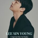 イ・シニョン「LEE SIN YOUNG -A Special Day In Osaka-」延期公演開催！  2025年1月25日に同じTEMPO HARBOR THEATER  イ・シニョンのBirthdayも一緒にお祝い！