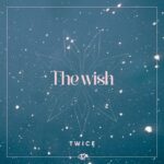 TWICE、ファミリーマートタイアップソング『The wish』の配信がスタート！&Making Movieが公開！