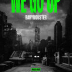 BABYMONSTERが「WE GO UP」のエクスクルーシブパフォーマンスビデオを10月14日に公開！  YGが独自製作システムを稼動し、ティーザーポスターで関心爆発！  10日午後1時、2nd MINI ALBUM [WE GO UP] でカムバック！
