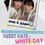「NINE.i」出身JIHO&EDEN、ホワイトデーに東京で「JIHO&EDEN FANMEETING IN JAPAN SWEET DATE: WHITE DAY」開催決定！