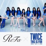 【情報】TWICE ＜THIS IS FOR＞ WORLD TOUR IN JAPANにReFaが協賛　​MUFG STADIUM（国立競技場）公演に特設ブースを出展