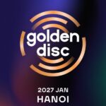 「ゴールデンディスクアワード」、27年1月にベトナム・ハノイでの開催が確定