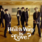 TRENDZ（トレンドジー）最新曲「Which Way is Love?」ダンスビデオが公開！TikTok音源先行配信＆恋愛シミュレーションゲーム風ティザーも大公開！