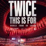 TWICE、自身最大規模のライブとなった『TWICE <THIS IS FOR> WORLD TOUR IN JAPAN』MUFG STADIUM（国立競技場）公演のDVD/Blu-ray発売決定！