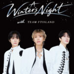 FTISLANDクリスマスイブに一夜限りのスペシャル・ミニコンサート開催決定！「A WINTER’S NIGHT with TEAM FTISLAND」― 音楽とトークで Primadonnaと過ごす特別な冬の夜